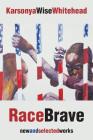 RaceBrave: new and selected works Cover Image