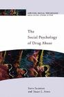 The Social Psychology of Drug Abuse (Public Policy and Management) By Steven Yale Sussman, Michael Ed Sussman Cover Image