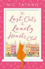 The Lost Cats and Lonely Hearts Club By Nic Tatano Cover Image