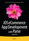 IOS Ecommerce App Development with Parse By Liangjun Jiang Cover Image
