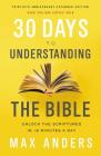 30 Days to Understanding the Bible, 30th Anniversary: Unlock the Scriptures in 15 Minutes a Day By Max Anders Cover Image