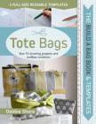 Build a Bag Book & Templates: Tote Bags: Sew 15 Stunning Projects and Endless Variations By Debbie Shore Cover Image