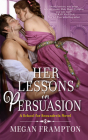 Her Lessons in Persuasion: A School for Scoundrels Novel By Megan Frampton Cover Image