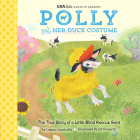 GOA Kids - Goats of Anarchy: Polly and Her Duck Costume: + The true story of a little blind rescue goat By Leanne Lauricella, Jill Howarth (Illustrator) Cover Image