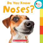 Do You Know Noses? (Rookie Toddler) By Leslie Kimmelman, Jodie Shepherd Cover Image
