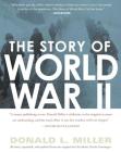 The Story of World War II: Revised, expanded, and updated from the original text by Henry Steele Commanger By Henry Steele Commager, Donald L. Miller Cover Image