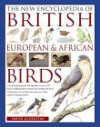 The New Encyclopedia of British, European & African Birds: An Illustrated Guide and Identifier to Over 500 Birds, Profiling Habitat, Behaviour, Nestin Cover Image