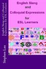 English Slang and Colloquial Expressions for ESL Learners By Stephen Lau Cover Image
