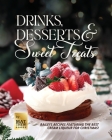 Drinks, Desserts & Sweet Treats: Baileys Recipes featuring the Best Cream Liqueur for Christmas! By Matthew Goods Cover Image