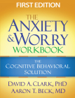 The Anxiety and Worry Workbook: The Cognitive Behavioral Solution Cover Image