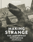 Making Strange: The Modernist Photobook in France Cover Image