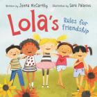 Lola's Rules for Friendship By Jenna McCarthy, Sara Palacios (Illustrator) Cover Image