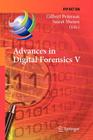 Advances in Digital Forensics V: Fifth Ifip Wg 11.9 International Conference on Digital Forensics, Orlando, Florida, Usa, January 26-28, 2009, Revised (IFIP Advances in Information and Communication Technology #306) By Gilbert Peterson (Editor), Sujeet Shenoi (Editor) Cover Image
