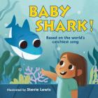 Baby Shark! By Stevie Lewis (Illustrator) Cover Image