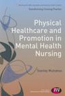 Physical Healthcare and Promotion in Mental Health Nursing (Transforming Nursing Practice) Cover Image