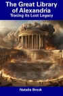The Great Library of Alexandria: Tracing its Lost Legacy Cover Image