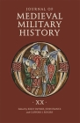 Journal of Medieval Military History: Volume XX By Kelly DeVries (Editor), Clifford J. Rogers (Editor), John France (Editor) Cover Image