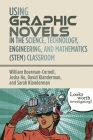 Using Graphic Novels in the Science, Technology, Engineering, and Mathematics (Stem) Classroom Cover Image
