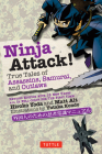 Ninja Attack!: True Tales of Assassins, Samurai, and Outlaws By Hiroko Yoda, Matt Alt, Yutaka Kondo (Illustrator) Cover Image