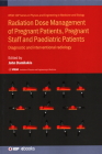 Radiation Dose Management of Pregnant Patients, Pregnant Staff and Paediatric Patients: Diagnostic and interventional radiology (Iop Expanding Physics) By John Damilakis (Editor), Antonios Papadakis (Contribution by), Kostas Perisinakis (Contribution by) Cover Image
