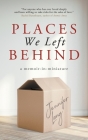 Places We Left Behind: a memoir-in-miniature By Jennifer Lang Cover Image