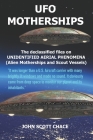 UFO Motherships: Unidentified Aerial Phenomena By John Scott Chace Cover Image