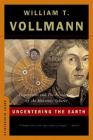 Uncentering the Earth: Copernicus and The Revolutions of the Heavenly Spheres (Great Discoveries) By William T. Vollmann Cover Image
