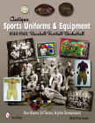 Antique Sports Uniforms & Equipment: Baseball, Football, Basketball 1840-1940 By Dan Hauser Cover Image