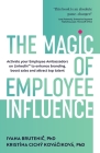 The Magic of Employee Influence: Activate your employee ambassadors on LinkedIn(TM) to enhance branding, boost sales and attract top talent Cover Image