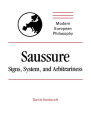 Saussure: Signs, System and Arbitrariness (Modern European Philosophy) Cover Image