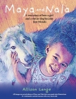 Maya And Nala: A true story of how a girl and a rescue dog became best friends. Cover Image