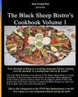The Black Sheep Bistro's Cookbook Volume 1: Companion to the Black Sheep's Video Cookbook By Diana Boufford (Photographer), Rick Boufford Cover Image