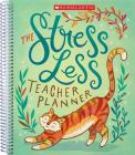 The The Stress Less Teacher Planner By Scholastic Teacher's Friend, Scholastic (Editor) Cover Image