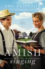 An Amish Singing: Four Stories By Amy Clipston Cover Image