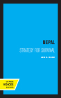 Nepal: Strategy for Survival (Center for South and Southeast Asia Studies, UC Berkeley) Cover Image