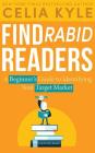 Find Rabid Readers: A Beginner's Guide to Identifying Your Target Market Cover Image