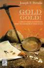 Gold! Gold!: A Beginners Handbook: How to Prospect for Gold By Joseph Petralia Cover Image