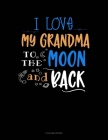 I Love My Grandma To The Moon And Back: 5 Column Ledger By Jeryx Publishing Cover Image