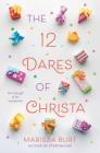 The 12 Dares of Christa: A Christmas Holiday Book for Kids By Marissa Burt Cover Image