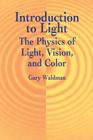 Introduction to Light: The Physics of Light, Vision, and Color (Dover Books on Physics) By Gary Waldman Cover Image