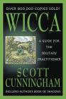 Wicca: A Guide for the Solitary Practitioner (Llewellyn's Practical Magick) By Scott Cunningham Cover Image