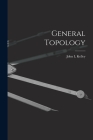 General Topology By John L. Kelley Cover Image