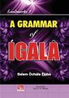 A Grammar of Igala By Salem Ǒchála È̩jè̩bá Cover Image