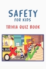 Safety for Kids: Trivia Quiz Book Cover Image