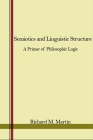 Semiotics and Linguistic Structure: A Primer of Philosophic Logic Cover Image