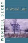 A World Lost: A Novel By Wendell Berry Cover Image