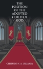 The Position of the Adopted Child of God By Chibuzo N. A. Uruakpa Cover Image