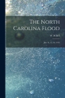 The North Carolina Flood: July 14, 15, 16, 1916 By W. M. Bell (Created by) Cover Image