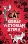 Time-Travelling Cat and the Great Victorian Stink By Julia Jarman Cover Image