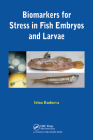 Biomarkers for Stress in Fish Embryos and Larvae By Irina Rudneva Cover Image